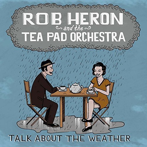Rob Heron & The Teapad Orchestra - Talk About The Weather [CD]