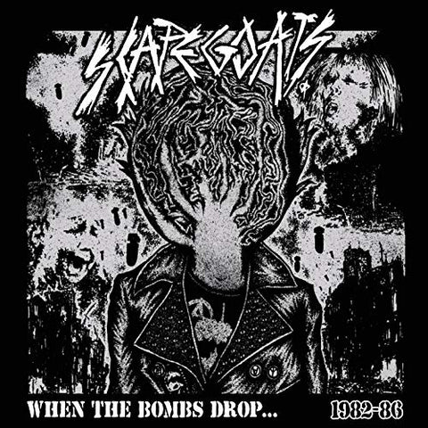 Scapegoats - When The Bombs Drop... 1982-86 (Digipac) [CD]