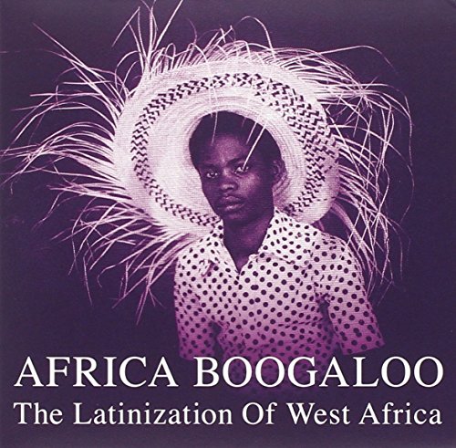 Africa Boogaloo - Africa Boogaloo: The Latinization Of West Africa [CD]