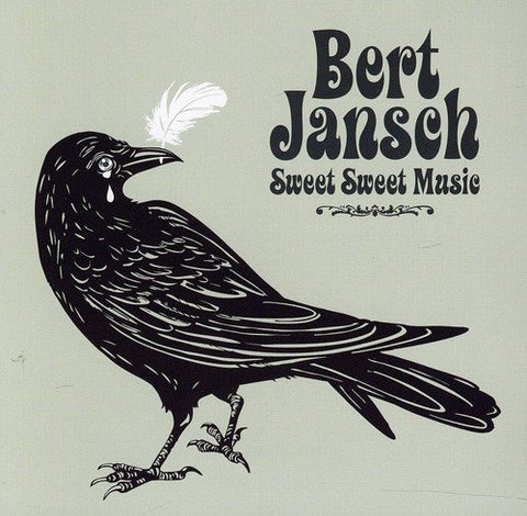 Bert Jansch - Sweet Sweet Music Audio CD