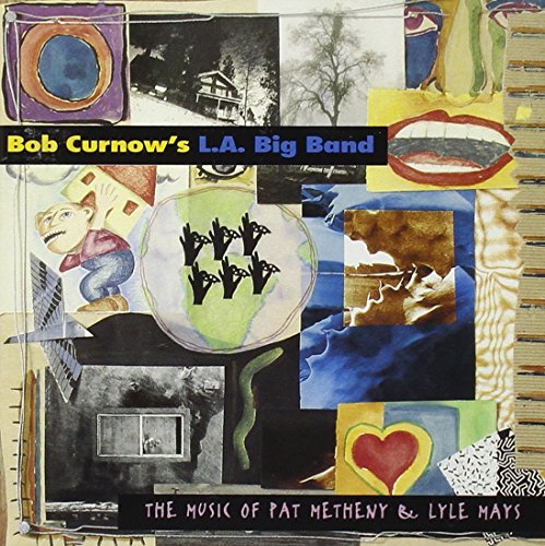 Bob Curnow's L.a. Big Band - Music of Pat Metheny & Lyle Mays [CD]