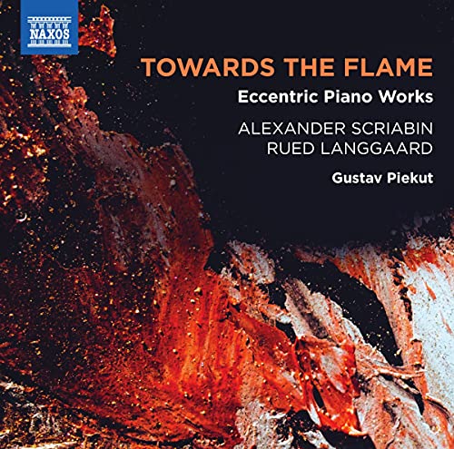 Gustav Piekut - Alexander Scriabin/Rued Langaard: Towards The Flame - Eccentric Piano Works [CD]