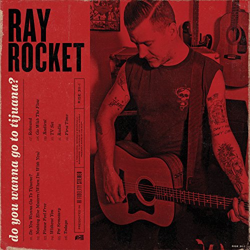 "Red vinyl album cover with man playing guitar, titled 'Ray Rocket - Do You Wanna Go To Tijuana'."