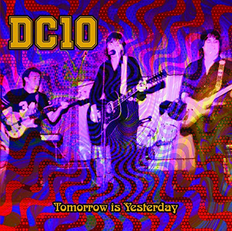 Dc10 - Tomorrow Is Yesterday! [CD]