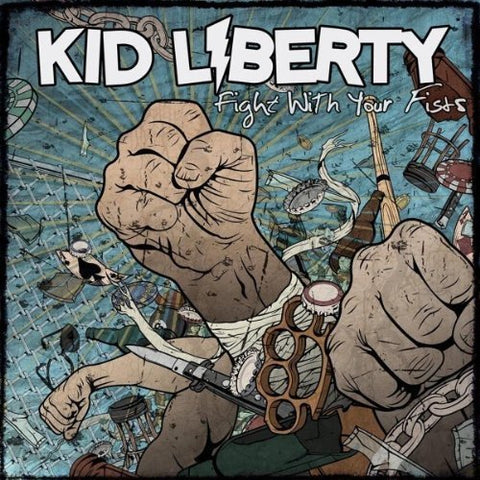 Kid Liberty - Fight With Your Fists [CD]