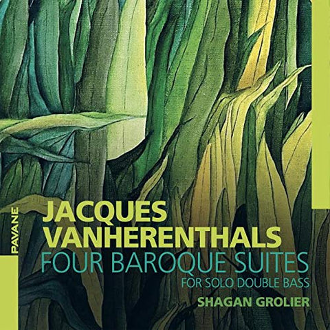 Shagan Grolier - Jacques Vanherenthals: Four Baroque Suites For Solo Double Bass [CD]