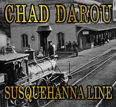 Chad Darou - Susquehanna Line [CD]