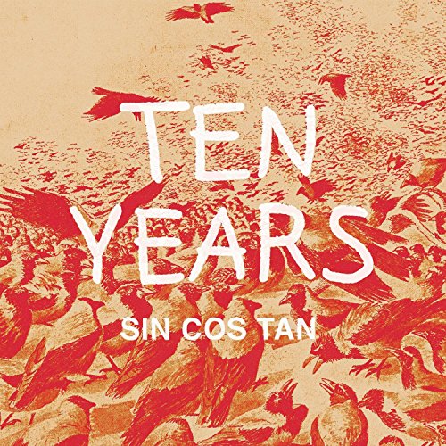 Album cover with red birds on beige background, white text "TEN YEARS SIN COS TAN".