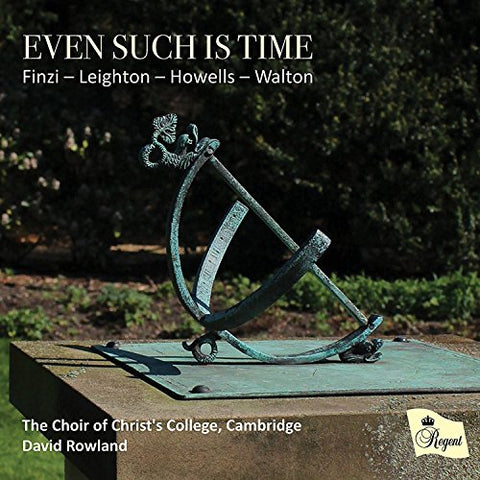 The Choir Of Christs Colleg - Even Such Is Time: Music By Finzi / Leighton / Howells / Walton [CD]