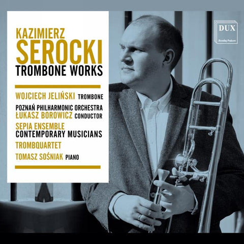 Wojciech Jelinski; Poznan Phil - Kazimierz Serocki: Trombone Works [CD]