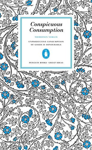 Conspicuous Consumption (Penguin Great Ideas)