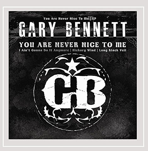 Gary Bennett (br5-49) - You Are Never Nice To Me [CD]