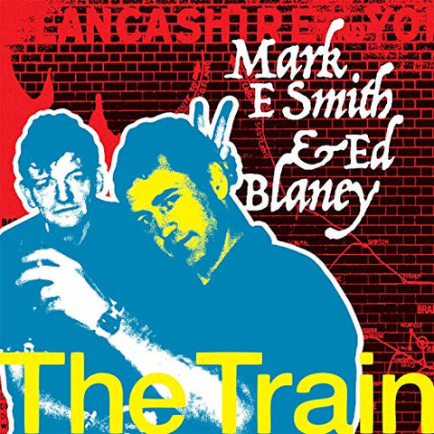 Mark E Smith And Ed Blaney - The Train [CD]