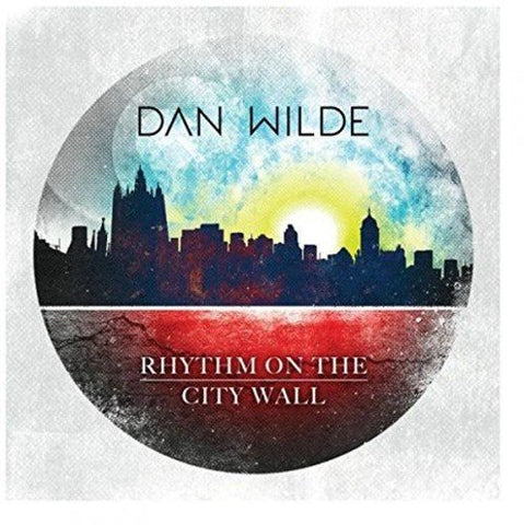 Dan Wilde - Rhythm On The City Wall [CD]