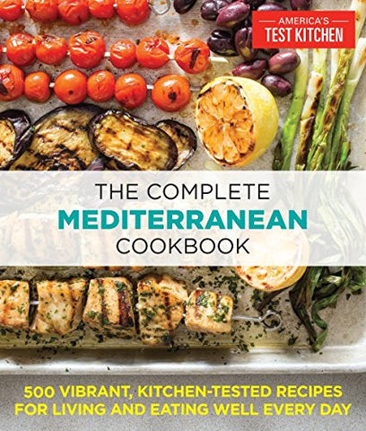 Complete Mediterranean Diet Cookbook: 500 Vibrant, Kitchen-Tested Recipes for Living and Eating Well Every Day (The Complete ATK Cookbook Series)