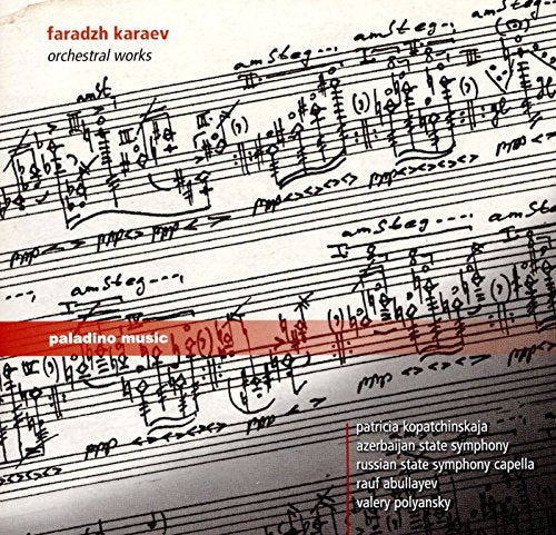 Azerbaijan State Symp Orch - Karaev:Orchestral Works [Patricia Kopatchinskaja; Russian State Symphony Capella; Rauf Abullayev, Valery Polyansky] [PALADINO MUSIC: PMR0070] [CD]