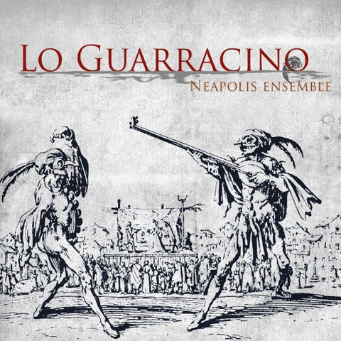 Neapolis Ensemble - Lo Guarracino  [CD]