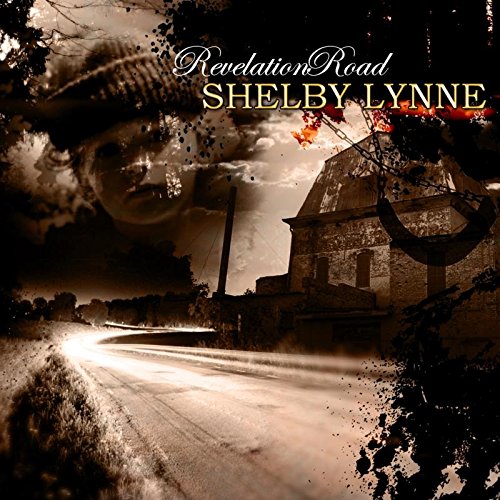"Shelby Lynne's 'Revelation Road' CD cover featuring a sepia-toned road and abstract overlay."