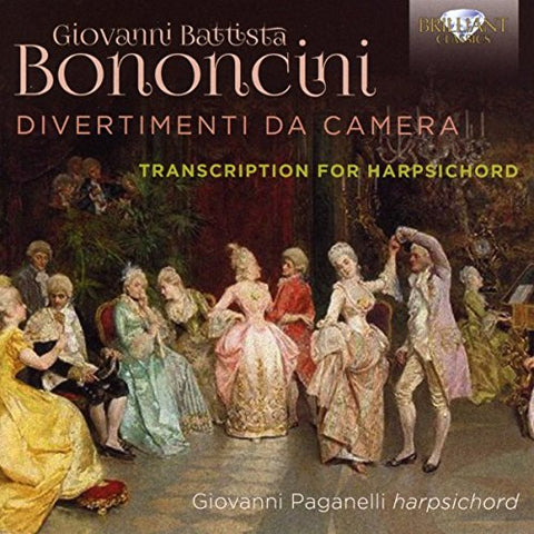 Giovanni Paganelli - Bononcini: Divertimenti Da Camera, Transcription For Harpsichord [CD]