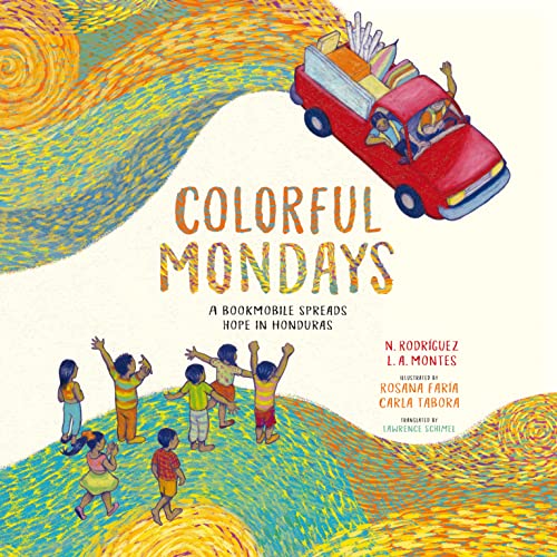 Colorful Mondays: A Bookmobile Spreads Hope in Honduras (Stories from Latin America)