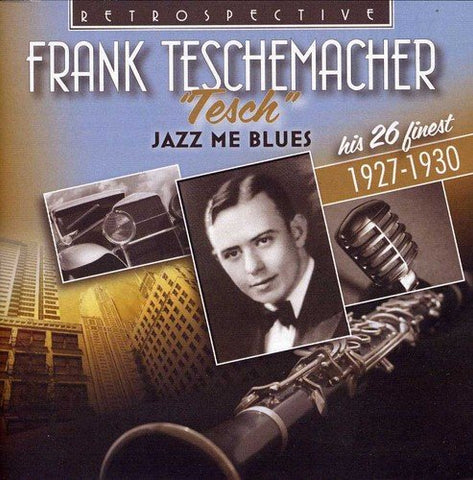 Frank Teschemacher - Jazz Me Blues - His 26 Finest [CD]