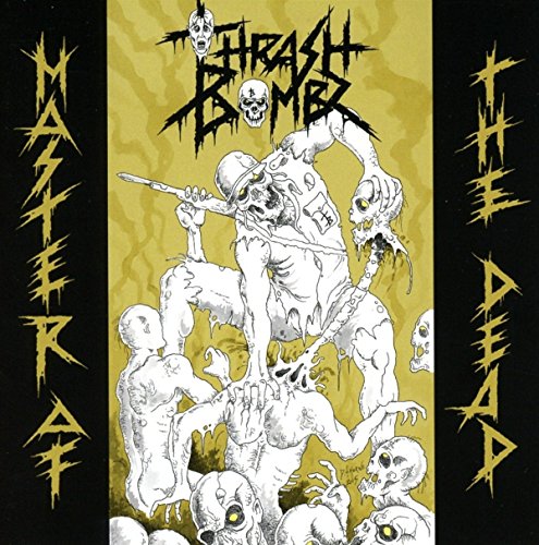 Thrash Bombz - Master Of The Dead [CD]