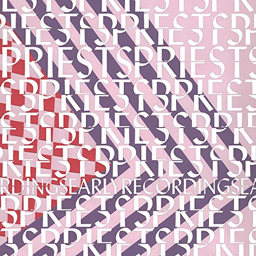 Priests - Early Recordings [VINYL]