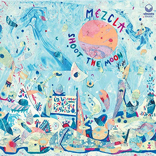 "Album cover with abstract, colorful artwork featuring 'Mezcla - Shoot The Moon' title."