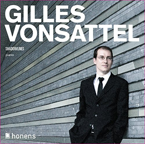 Gilles Vonsattel - GILLES VONSATTEL,Shadowlines [CD]