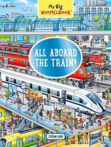 My Big Wimmelbook--All Aboard the Train! (My Big Wimmelbooks): A Look-And-Find Book (Kids Tell the Story)