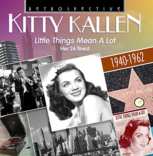 Kitty Kallen - Kitty Kallen: Little Things Mean a Lot, her 26 Finest 1940-1962 [CD]