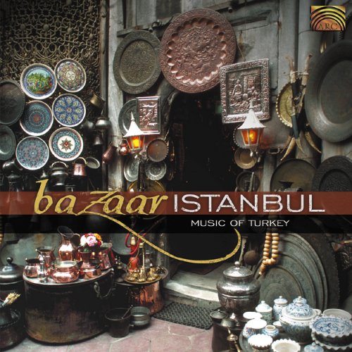 Bazaar Instanbul: Music Of Tur - Bazaar Istanbul: Music Of Turkey [CD]