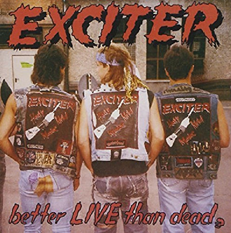 Exciter - Better Live Than Dead [CD]