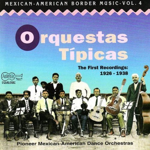 Orquestas Tipicas - Orquestas Típicas (1926-1938) - Pioneer Mexican-American Dance Orchestras [CD]