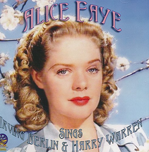 Alice Faye - Sings Irving Berlin & Harry Warren [CD]