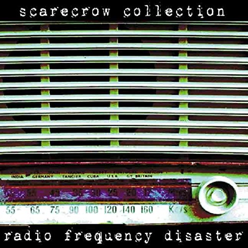 "Album cover featuring a distorted radio dial with 'scarecrow collection' and 'radio frequency disaster' text."