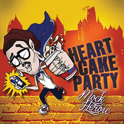 Heartcakeparty - Mock Heroic [CD]