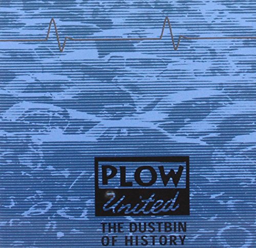 "Blue album cover with 'Plow United' and 'The Dustbin of History' text."