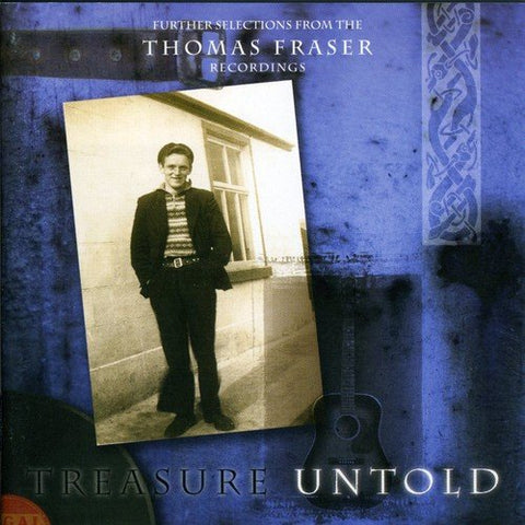 Thomas Fraser - Treasure Untold: Further Selections From The Thomas Fraser Recordings [CD]