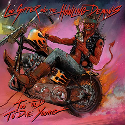 Lou Siffer And The Howling Demons - Too Old To Die Young [CD]