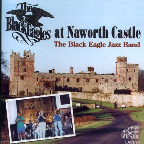 Black Eagle Jazz Band - The Black Eagles At Naworth Castle [CD]