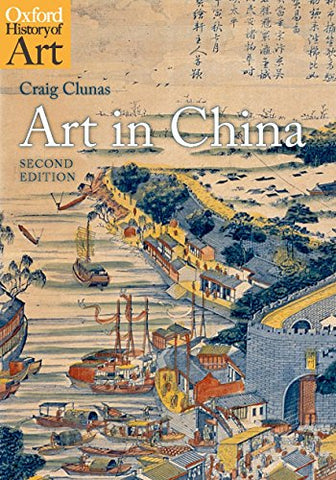 Art in China 2/e (Oxford History of Art)