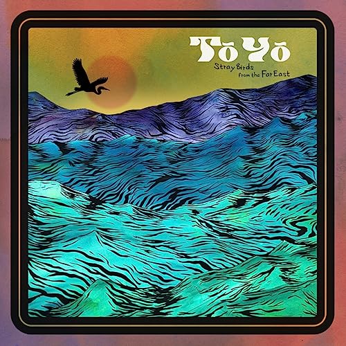 To Yo - Stray Birds From The Far East [CD]