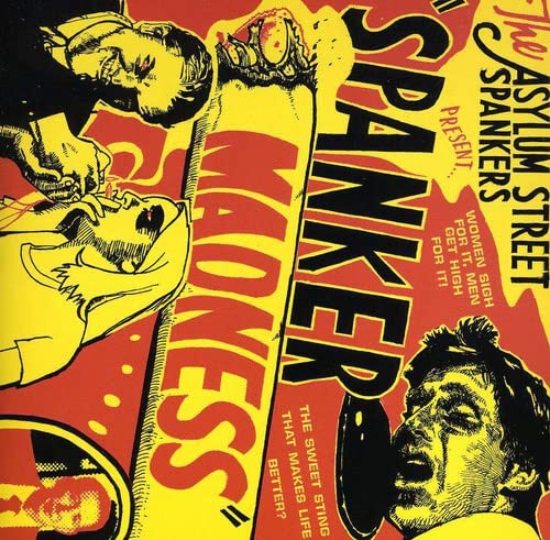 Asylum Street Spankers - Spanker Madness [CD]