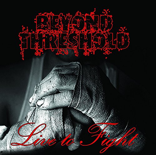 Beyond Threshold - Live To Fight [CD]