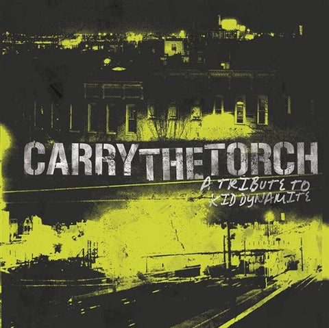 Carry Tourch - Carry The Torch: A Tribute To Kid Dynamite [CD]