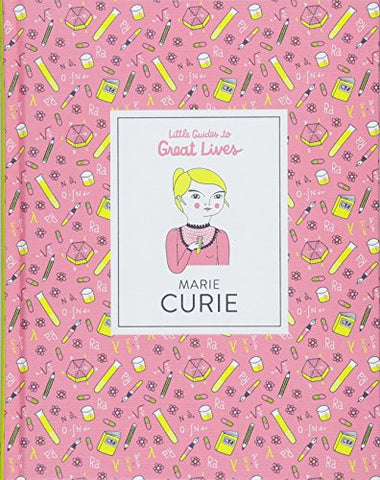 Marie Curie: Little Guides to Great Lives: 1