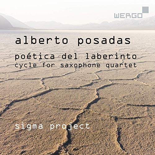 Sigma Project - Alberto Posadas: Poetica Del Laberinto. Cycle For Saxophone Quartet [CD]