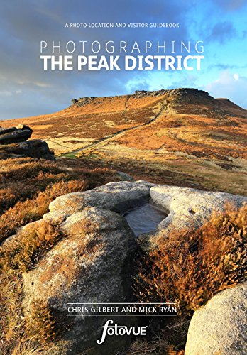 Photographing the Peak District: A Photo Location and Visitor Guidebook