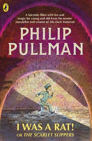 Philip Pullman - I Was a Rat! Or, The Scarlet Slippers